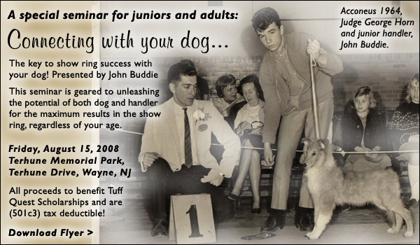 Tuff Quest -- Connecting with your dog . . . The key to show ring success with your dog! Presented by John Buddie, Aug. 15, 2008